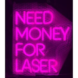 Pink Need Money For Laser Neon‎ Sign, Neon Sign Custom For Girls Beauty Laser,